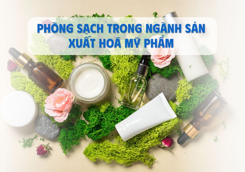 Thiết kế phòng sạch mỹ phẩm xuất khẩu